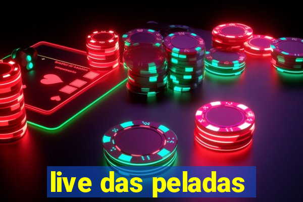 live das peladas